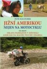 Jižní amerikou nejen na motocyklu 2. díl