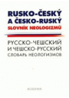 Rusko-český a česko-ruský slovník neologizmů =