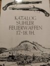 Katalog suhler feuerwaffen 17.-18. JH.