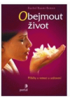 Obejmout život