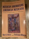 Mexican Americans, American Mexicans : from Conquistadors to Chicanos