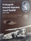 Průkopník letecké dopravy Josef Sedlář (1898-1930)