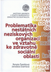 Problematika nestátních neziskových organizací ve vztahu ke zdravotně sociální oblasti