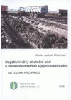 Negativní vlivy zhutnění půd a soustava opatření k jejich odstranění