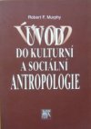 Úvod do kulturní a sociální antropologie