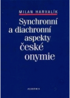 Synchronní a diachronní aspekty české onymie