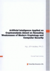 Artificial inteligence applied on cryptoanalysis aimed on cryptoanalysis aimed [sic] on revealing weaknesses of modern cryptology and computer security =