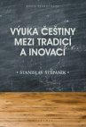 Výuka češtiny mezi tradicí a inovací