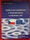 Vzdělávání dospělých v České republice a Evropské unii