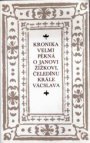 Kronika velmi pěkná o Janu Žižkovi, čeledínu krále Vácslava, počiená se