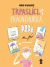 Trpaslíci, prasněhurka, děda a já