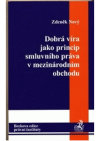 Dobrá víra jako princip smluvního práva v mezinárodním obchodu