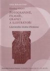 Fotografové, filmaři, grafici a ilustrátoři Literárního klubu Olomouc