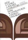 Dům v české a polské literatuře