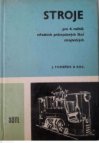 Stroje pro 4. ročník středních průmyslových škol strojnických a pro nástavbové studium