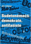 Sudetoněmečtí demokraté, antifašisté a Orlickoústecko