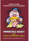 Hrnečku dost!, aneb, Konec otesánkům v Česku