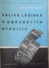 Valivá ložiska v obráběcích strojích