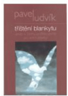 Tříštění blankytu, aneb, K čemu potřebujeme po smrti plavky