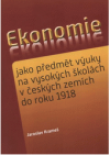 Ekonomie jako předmět výuky na vysokých školách v českých zemích do roku 1918