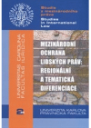 Mezinárodní ochrana lidských práv: regionální a tematická diferenciace