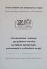 Okruhy otázek z biologie pro přijímací zkoušky na Fakultu agrobiologie, potravinových a přírodních zdrojů