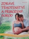 Zdravé těhotenství a přirozený porod