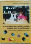 Vychováváme a vzděláváme s Marií Montessoriovou