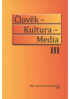 Člověk - kultura - media III