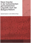 Neue Impulse in der tschechischen germanistischen Linguistik nach der Bologna-Reform