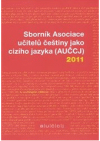 Sborník Asociace učitelů češtiny jako cizího jazyka (AUČCJ) 2011