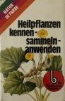 Heilpflanzen kennen-sammeln-anwenden