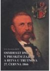 Osmdesát dnů v pruském zajetí a bitva u Trutnova 27. června 1866