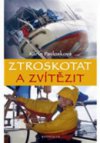 Ztroskotat a zvítězit