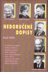 Nedoručené dopisy kolegyním a kolegům, členům Národního divadla, Zdeňku Štěpánkovi, Františku Smolíkovi, Sašovi Rašilovi, Zdence Baldové, Jaroslavu Vojtovi, Jaroslavu Průchovi, Olze Scheinpflungové [i.e. Scheinpflugové], Janu Pivcovi, Ladislavu Peškovi, J