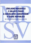 Základní ukazatele z oblasti práce a sociálního zabezpečení v České republice ve vývojových řadách a grafech 2010