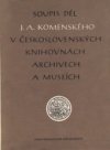 Soupis děl J.A. Komenského v československých knihovnách, archivech a museích