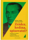 Zrádce, hrdina, spisovatel?