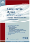 Zaměstnávání občanů se zdravotním postižením, důchodců, mladistvých a studentů, absolventů škol, žen a dalších kategorií [2009]