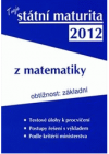 Tvoje státní maturita 2012 z matematiky