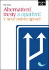 Alternativní tresty a opatření v nové právní úpravě