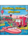 Jezdíme, létáme, plujeme