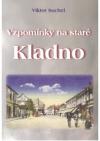 Vzpomínky na staré Kladno