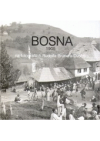 Bosna 1905 na fotografiích Rudolfa Brunera-Dvořáka