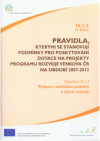 Pravidla, kterými se stanovují podmínky pro poskytování dotace na projekty Programu rozvoje venkova ČR na období 2007-2013.