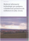 Moderní informační technologie pro podporu vyhodnocení prostorových indikátorů kvality života