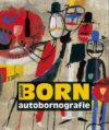 Adolf Born - autobornografie =