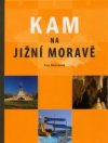 Kam na jižní Moravě