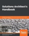  Solutions Architect's Handbook