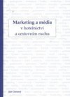 Marketing a média v hotelnictví a cestovním ruchu